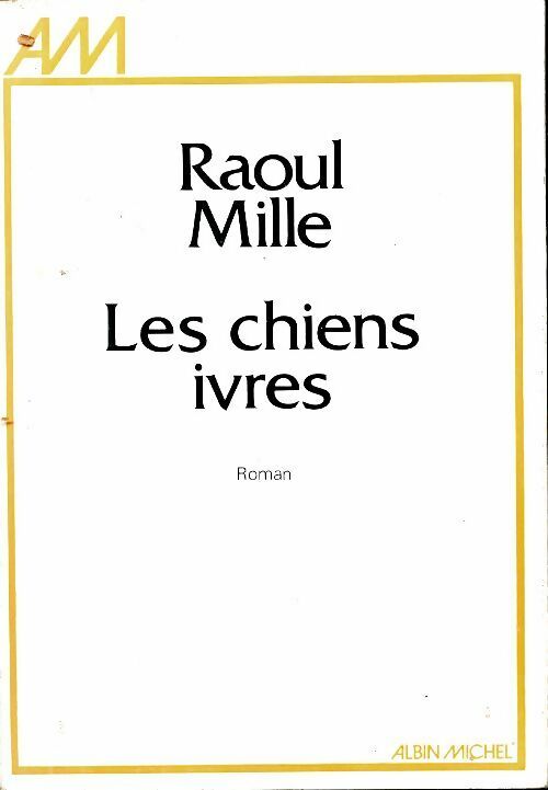 Livrenpoche : Les chiens ivres - Raoul Mille - Livre