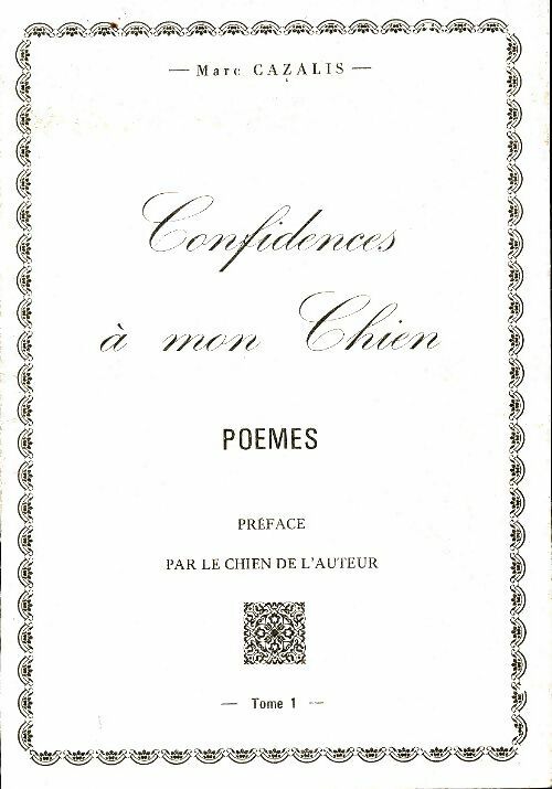 Livrenpoche : Confidences à mon chien Tome I - Marc Cazalis - Livre