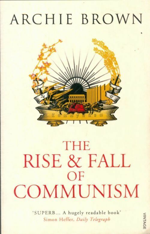 The rise & fall of communism - Archie Brown -  Vintage books - Livre