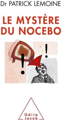 Livrenpoche : Le mystère du nocebo - Patrick Lemoine - Livre
