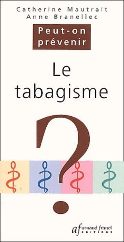 Livrenpoche : Le tabagisme - Catherine Mautrait, Anne Branellec - Livre
