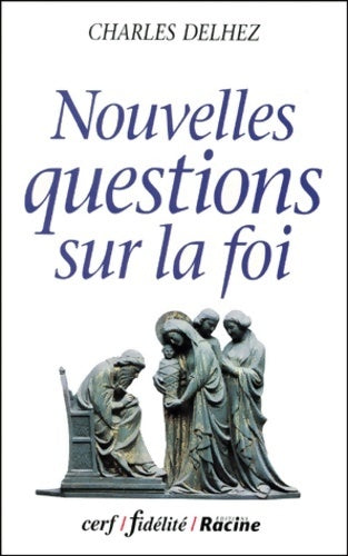 Livrenpoche : Nouvelles questions sur la foi - Charles Delhez - Livre