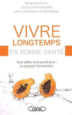 Livrenpoche : Vivre longtemps en bonne santé - Pierre Mantello - Livre