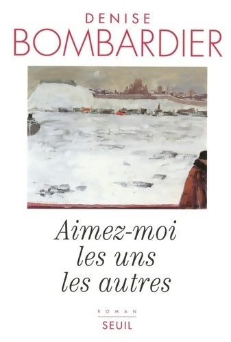 Livrenpoche : Aimez-moi les uns les autres - Denise Bombardier - Livre