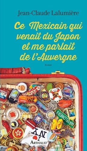 Livrenpoche : Ce mexicain qui venait du Japon et me parlait de l'Auvergne - Jean-Claude Lalumière - Livre