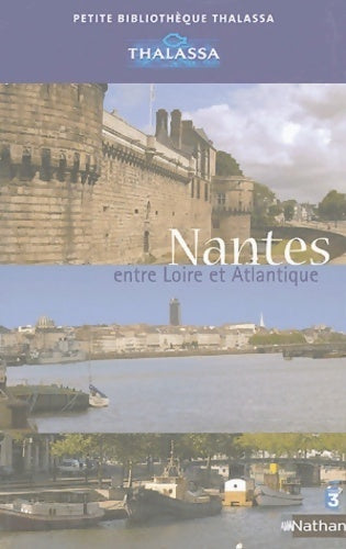 Livrenpoche : Nantes. Entre Loire et atlantique - Michel Ferloni - Livre