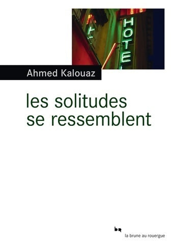 Livrenpoche : Les solitudes se ressemblent - Ahmed Kalouaz - Livre