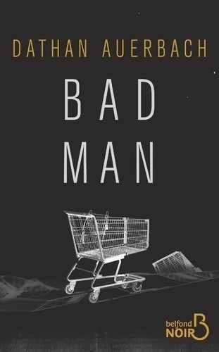 Bad man - Dathan Auerbach - Livre
