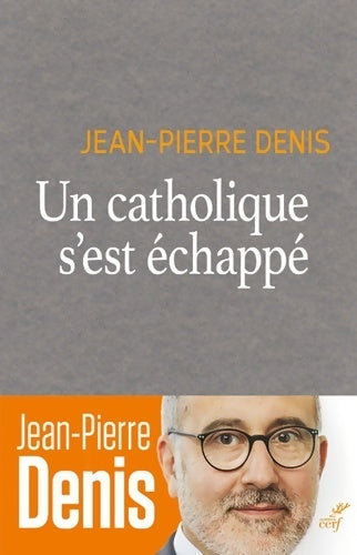 Livrenpoche : Un catholique s'est échappé - Jean-Pierre Denis - Livre