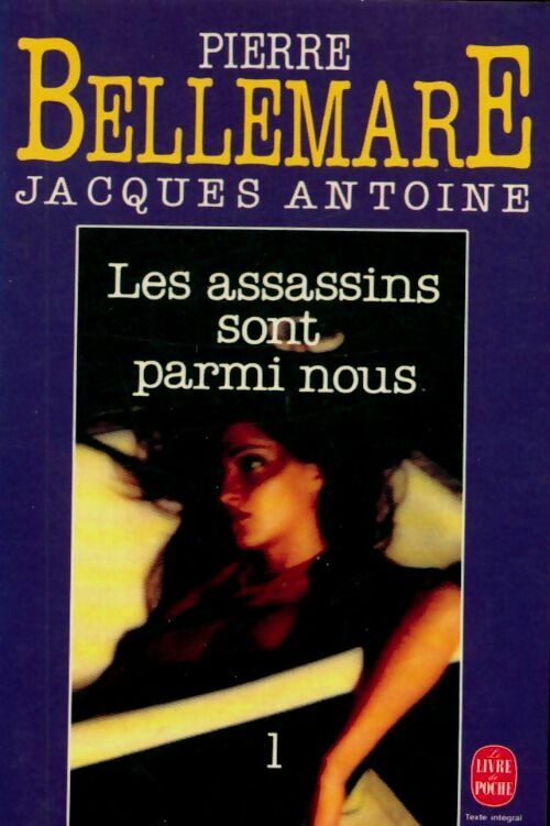 Livrenpoche : Les assassins sont parmi nous Tome I - Pierre Bellemare, Jacques Antoine - Livre