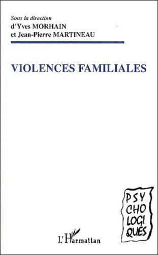 Livrenpoche : Violences familiales - Yves Morhain, Jean-Pierre Martineau - Livre