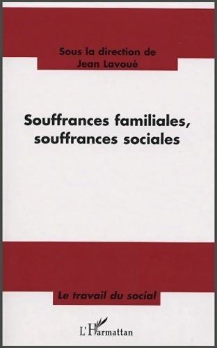 Livrenpoche : Souffrances familiales, souffrances sociales - Jean Lavoué - Livre