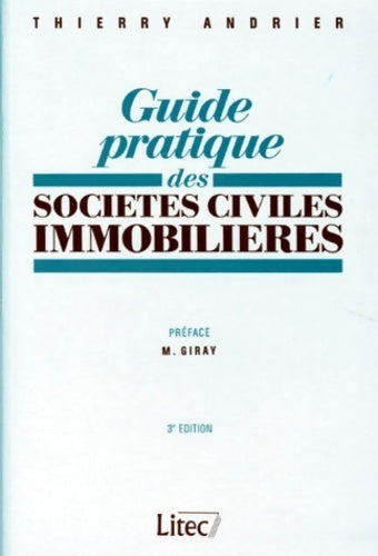 Guide pratique des sociétés civiles immobilières - Thierry Andrier -  Litec GF - Livre
