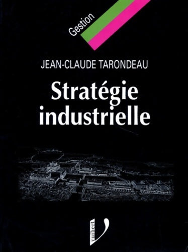 Livrenpoche : Stratégie industrielle - Jean-Claude Tarondeau - Livre