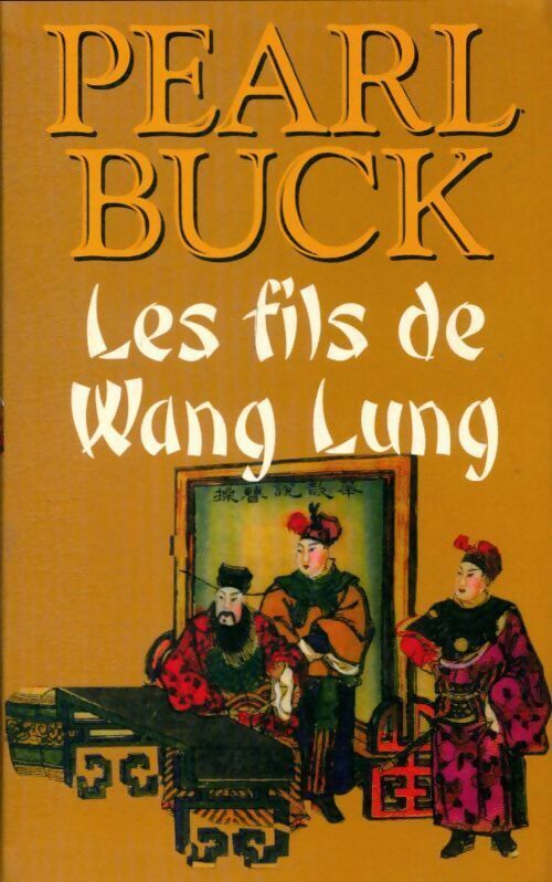 Livrenpoche : La terre chinoise Tome II : Les fils de Wang Lung - Pearl Buck - Livre