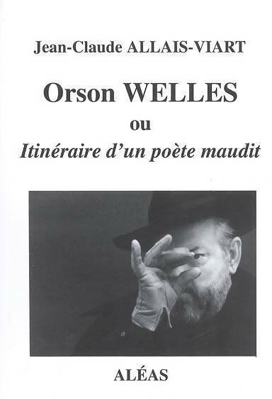 Livrenpoche : Orson Welles ou itinéraire d'un poète maudit - Jean-Claude Allais-Viart - Livre