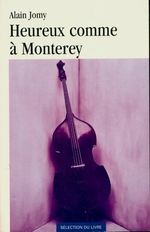 Livrenpoche : Heureux comme à Monterey - Alain Jomy - Livre