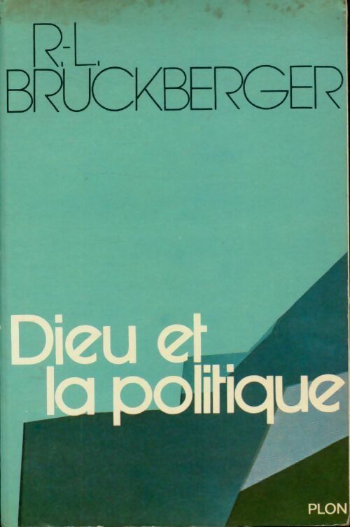 Dieu et la politique - Raymond Léopold Bruckberger -  Plon GF - Livre