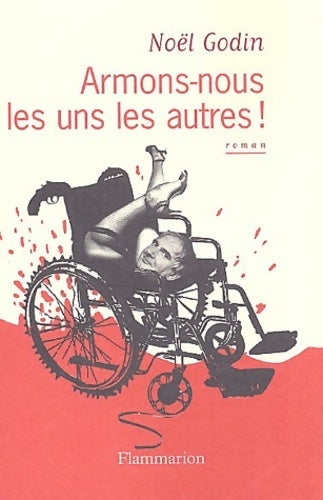Livrenpoche : Armons-nous les uns les autres ! - Noël Godin - Livre