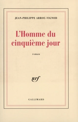 L'homme du cinquième jour - Jean-Philippe Arrou-Vignod -  Gallimard GF - Livre