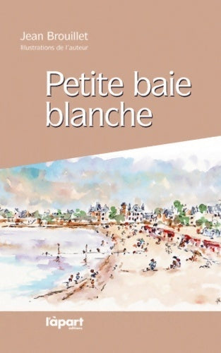 Livrenpoche : Petite baie blanche - Jean Brouillet - Livre