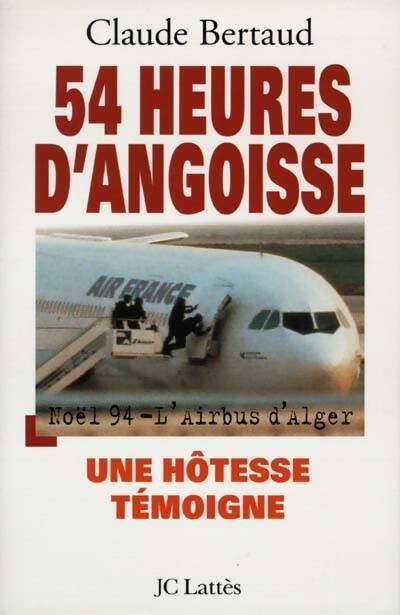 54 heures d'angoisse - Claude Bertaud -  Lattès GF - Livre