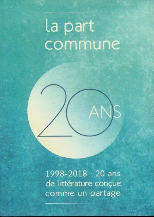Livrenpoche : La Part Commune.  20 ans - Collectif - Livre
