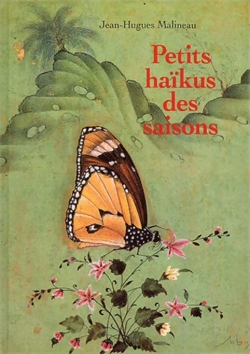 Livrenpoche : Petits haïkus des saisons - Jean-Hugues Malineau - Livre