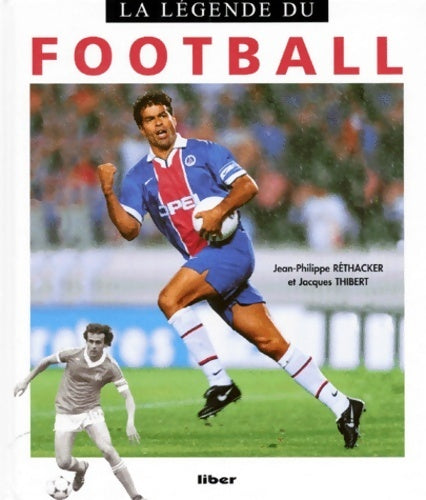 Livrenpoche : La légende du football - Jean-Philippe Réthacker - Livre