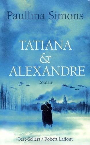 Livrenpoche : Tatiana et Alexandre - Paullina Simons - Livre