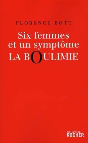 Livrenpoche : Six femmes et un symptôme : La boulimie - Florence Bott - Livre