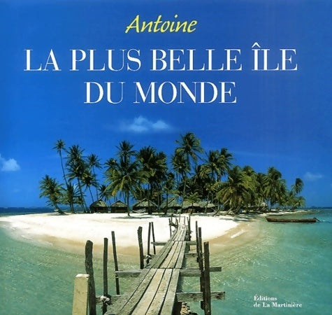 Livrenpoche : La plus belle île du monde - Antoine - Livre