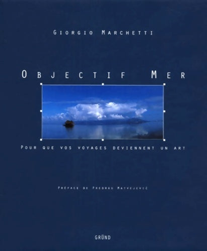 Livrenpoche : Objectif mer - Giorgio Marchetti - Livre
