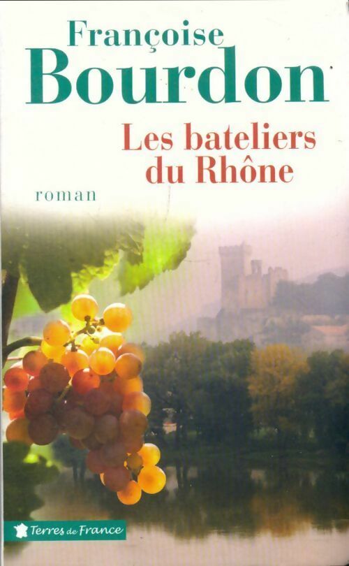 Livrenpoche : Les bateliers du Rhône - Bourdon Françoise - Livre