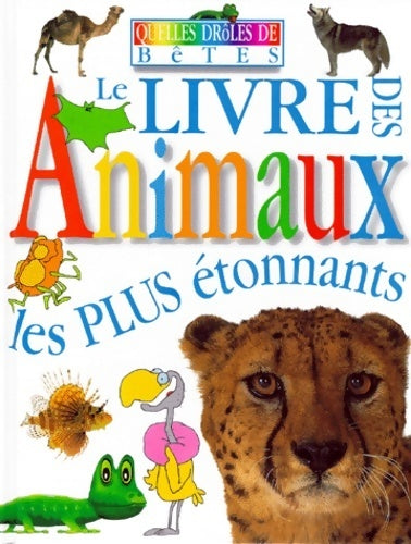 Livrenpoche : Le livre des animaux les plus étonnants - Collectif - Livre