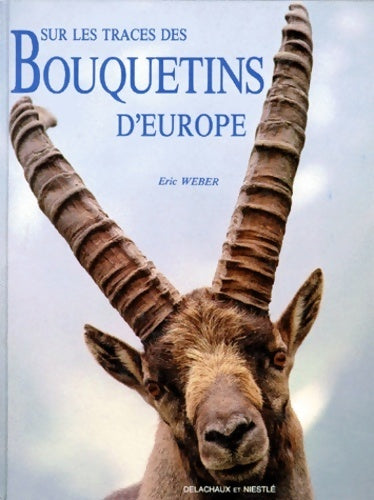 Sur les traces des bouquetins d'Europe - Eric Weber - Livre