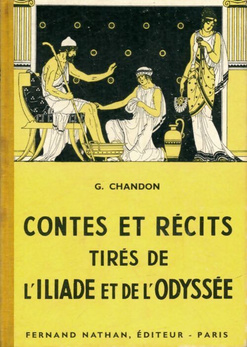 Contes et récits tirés de l'Iliade et de l'Odyssée - Georges Chandon - Livre