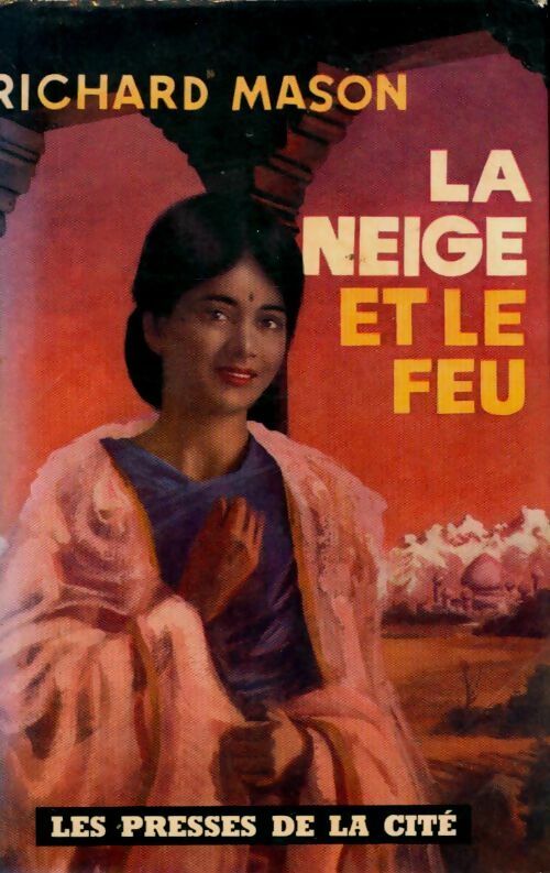 Livrenpoche : La neige et le feu - Richard Mason - Livre