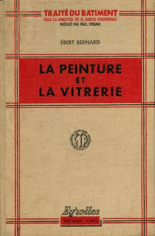 Livrenpoche : La peinture et la vitrerie - Bernard Ebert - Livre