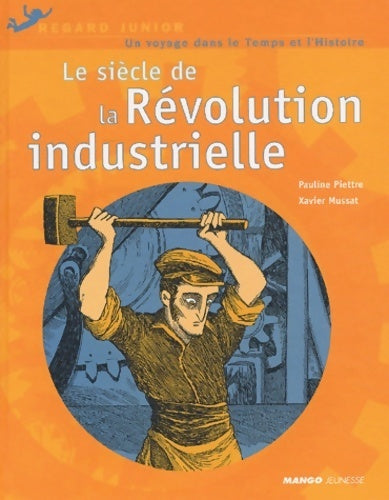 Livrenpoche : Le siècle de la révolution industrielle - Pauline Piettre - Livre