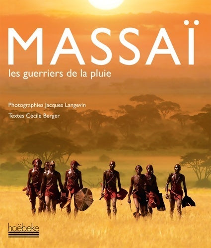 Massaï : Les guerriers de la pluie - Jacques Langevin - Livre
