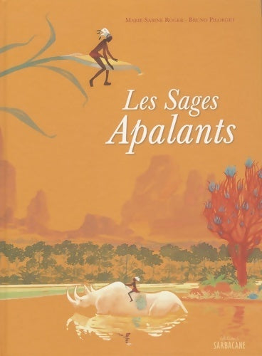 Livrenpoche : Les sages Apalants - Marie-Sabine Roger - Livre