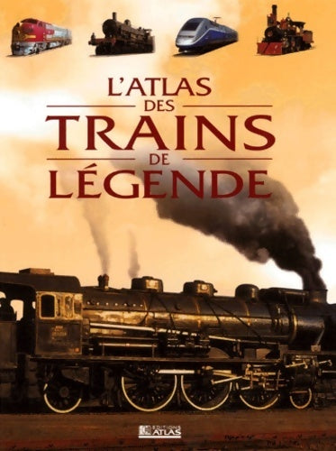 Livrenpoche : L'atlas des trains de légende - Collectif - Livre