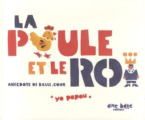 Livrenpoche : La poule et le roi - Yo Papou - Livre