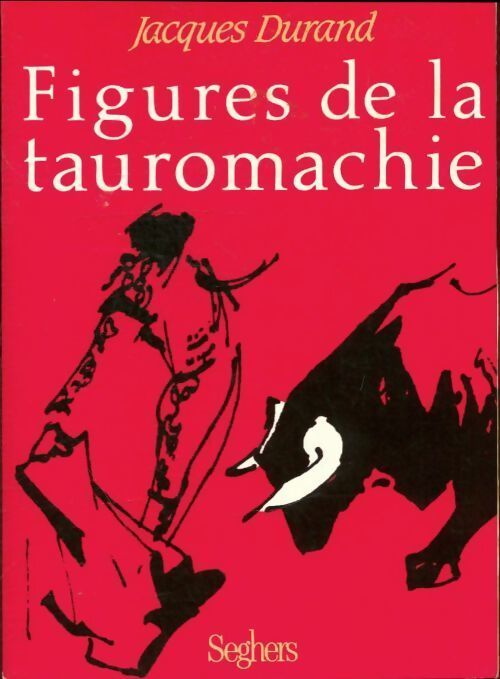Livrenpoche : Figures de la tauromachie - Jacques Durand - Livre