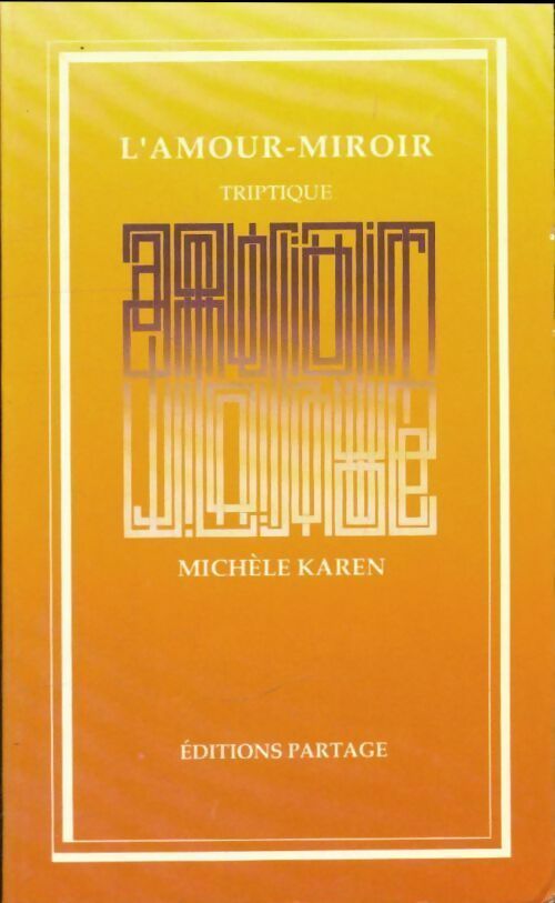 Livrenpoche : L'amour-miroir triptique - Michèle Karen - Livre