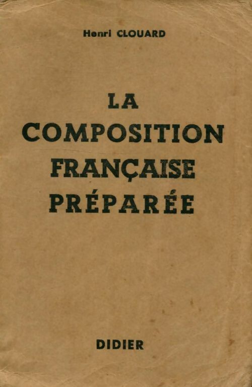 Livrenpoche : La composition française préparée - Henri Clouard - Livre