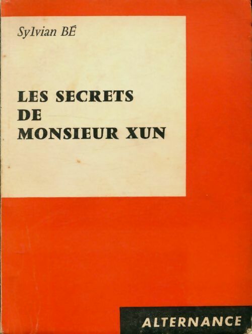 Livrenpoche : Les secrets de monsieur Xun - Sylvian Bé - Livre
