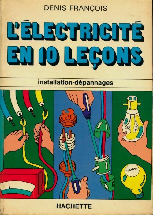 Livrenpoche : L'électricité en 10 leçons. Installation-dépannages - Denis François - Livre