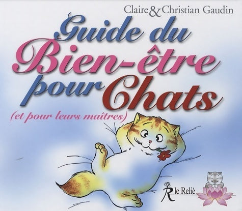 Livrenpoche : Le guide du bien-être pour chats et pour leurs maîtres - Christian Gaudin - Livre